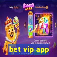 bet vip app